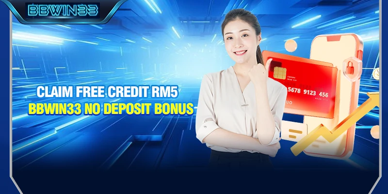 Claim Free Credit RM5 - Bbwin33 No Deposit Bonus