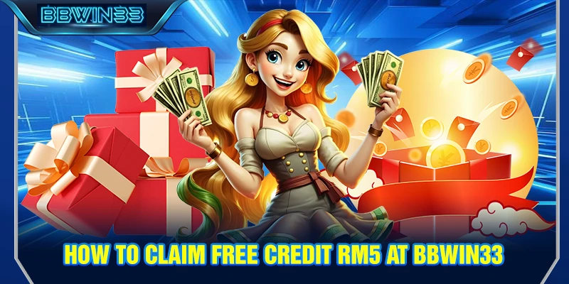 How to Claim Free Credit RM5 at Bbwin33